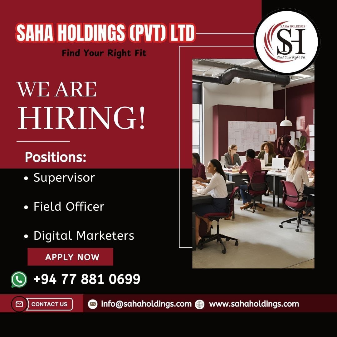 💥 SAHA HOLDINGS (PVT) LTD 💥 NOW HIRING!